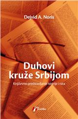 Duhovi kruže Srbijom: Književno predstavljanje istorije i rata